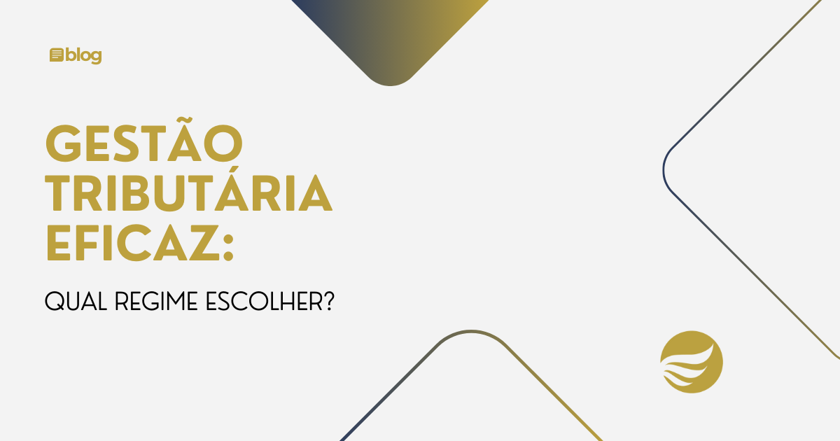 Gestão tributária eficaz: qual regime escolher?