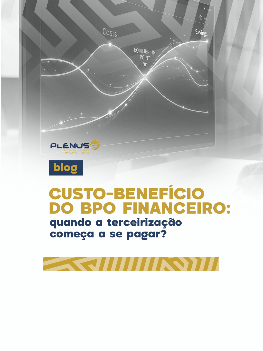 Custo-benefício do BPO financeiro: quando a terceirização começa a se pagar?