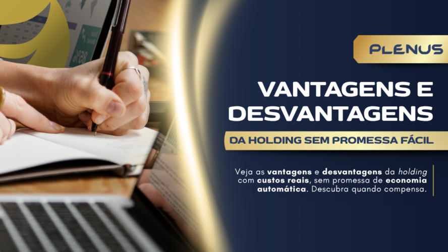 Vantagens e desvantagens da holding sem promessa fácil